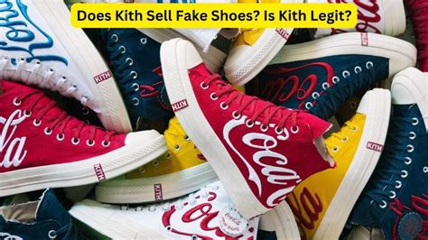 does kith sell fake shoes|kith reviews.